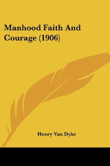 Manhood Faith And Courage (1906)