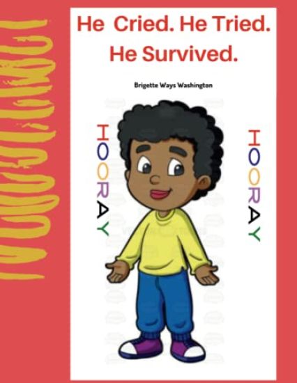 He Cried. He Tried. He Survived.