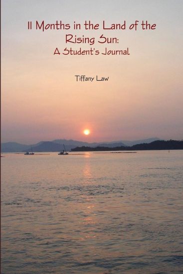 11 Months in the Land of the Rising Sun: A Student's Journal