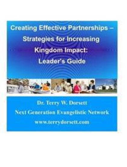 Creating Effective Partnerships --Strategies for Increasing Kingdom Impact: Leader's Guide