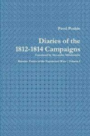 Pavel Pushin's Diary of the 1812-1814 Campaigns