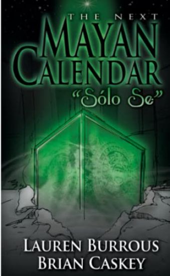 The Next Mayan Calendar "Solo Se"