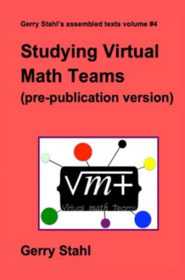 Studying Virtual Math Teams (pre-publication version)