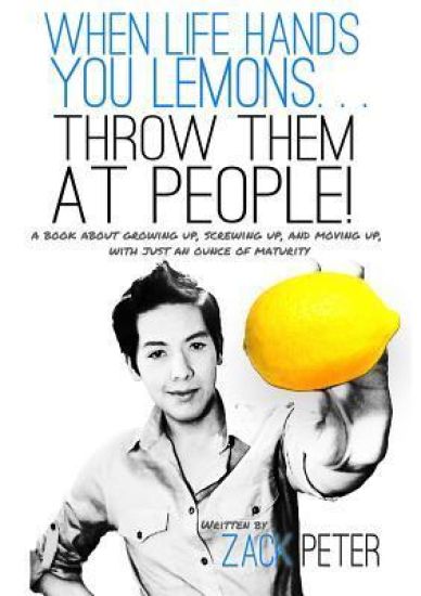 When Life Hands You Lemons... Throw Them At People!