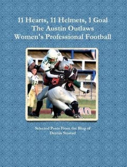 11 Hearts, 11 Helmets, 1 Goal The Austin Outlaws Women's Professional Football Team