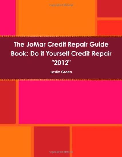The JoMar Credit Repair Guide Book "2012"