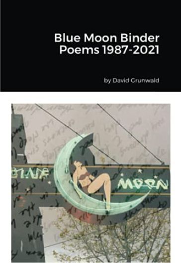 Blue Moon Binder Poems 1987-2021