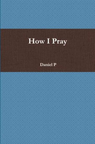 How I Pray