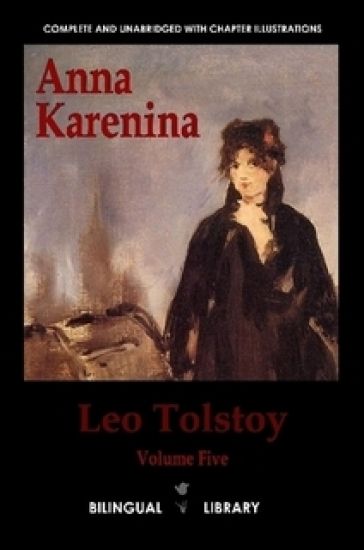 Anna Karenina: English-Russian Parallel Text Edition Volume Five