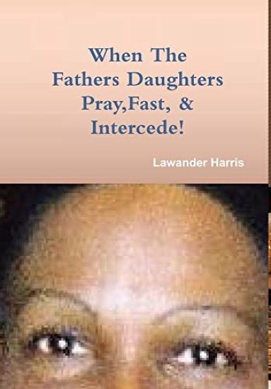 When the Fathers Daughters Pray Fast and Intercede