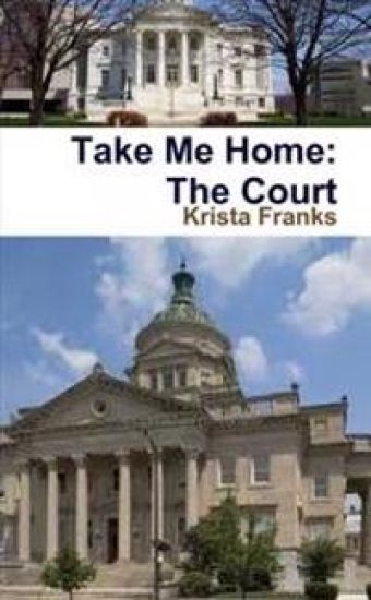 Take Me Home: The Court