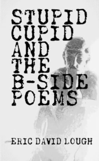 Stupid Cupid and The B-Side Poems