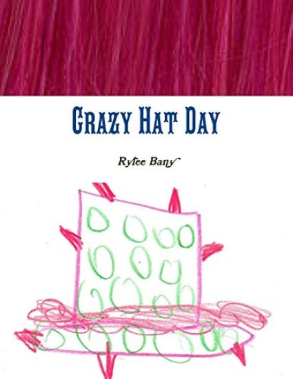 Crazy Hat Day by Rylee Bany