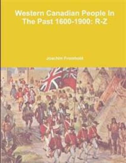 Western Canadian People in the Past, 1600-1900: R-Z