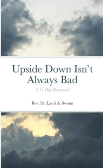 Upside Down Isn't Always Bad: A 31-Day Devotional