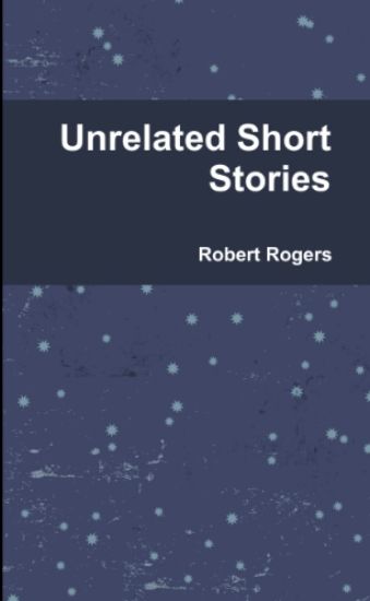 Unrelated Short Stories