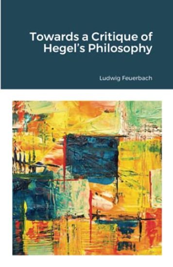 Towards a Critique of Hegel's Philosophy
