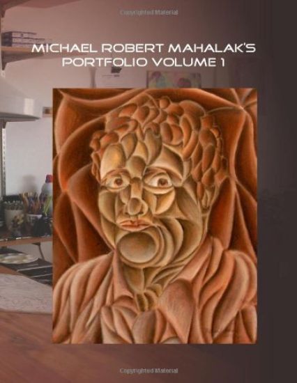 Michael Robert Mahalak,S Portfolio Volume 1