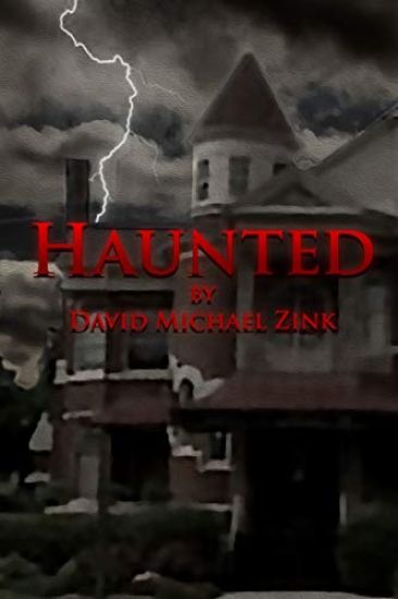 Haunted By David Michael Zink