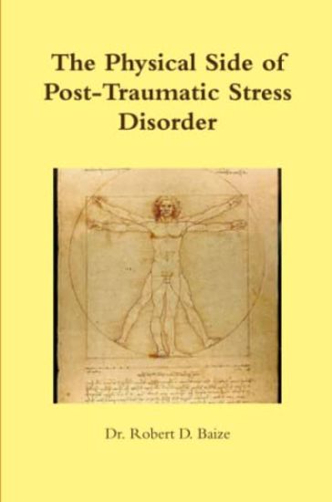 The Physical Side of Post -Traumatic Stress Disorder