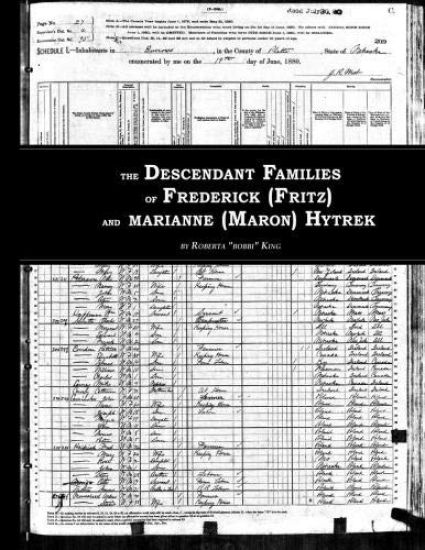 The Descendant Families of Frederick (Fritz) and Marianne (Maron) Hytrek