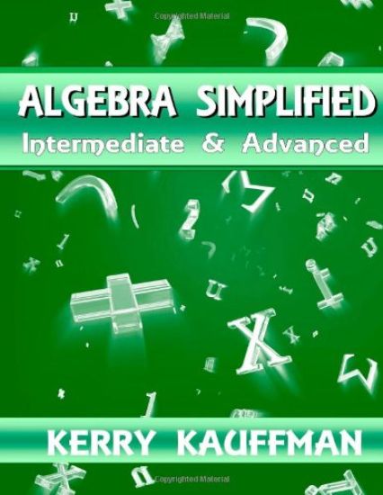 Algebra Simplified Intermediate & Advanced