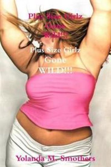 PLUS SIZE GIRLZ GONE WILD!!! Make the "F" Grade