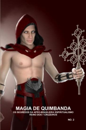 Magia De Quimbanda, OS Segredos DA Afro-Brasileira Espiritualismo, Reino DOS 7 Cruzeiros