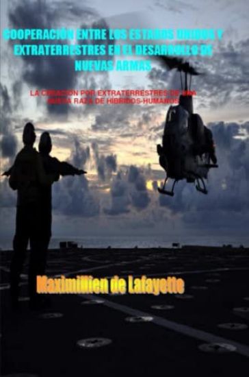 Cooperacion Entre Los Estados Unidos Y Extraterrestres En El Desarrollo De Nuevas Armas
