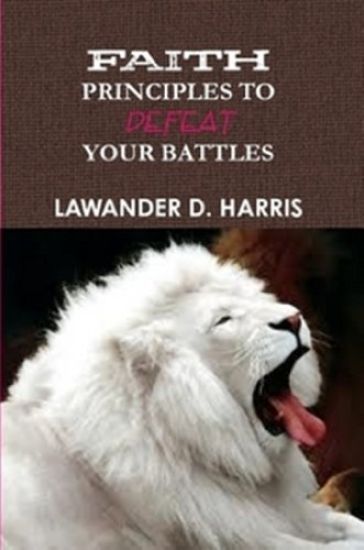 Faith Principles to Defeat Your Battles