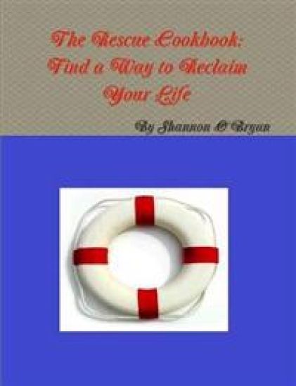The Rescue Cookbook: Find a Way to Reclaim Your Life