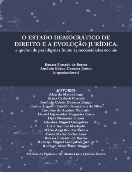 O ESTADO DEMOCRATICO DE DIREITO E A EVOLUCAO JURIDICA: a Quebra De Paradigmas Frente as Necessidades Sociais