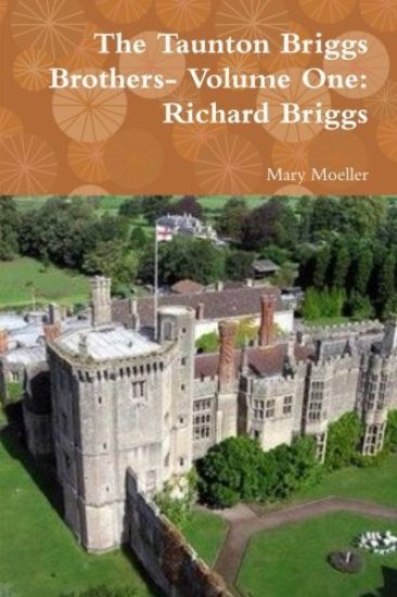 The Taunton Briggs Brothers- Volume One: Richard Briggs