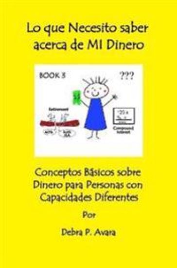 Lo Que Necesito Saber Acerca De MI Dinero, Conceptos Basicos Sobre Dinero Para Personas Con Capacidades Diferentes Book 3