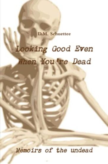 Looking Good Even When You're Dead