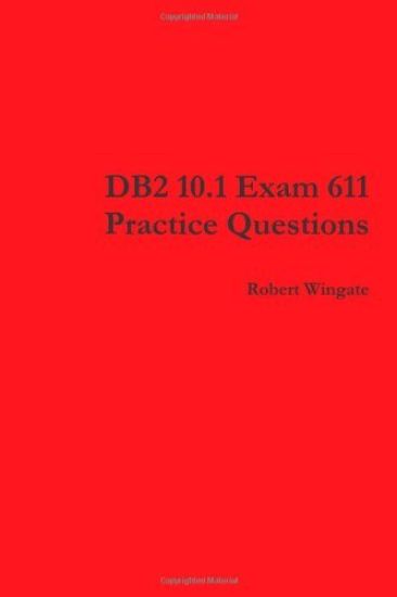 DB2 10.1 Exam 611 Practice Questions