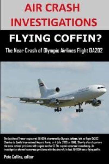 AIR CRASH INVESTIGATIONS, FLYING COFFIN? The Near Crash of Olympic Airlines Flight OA202