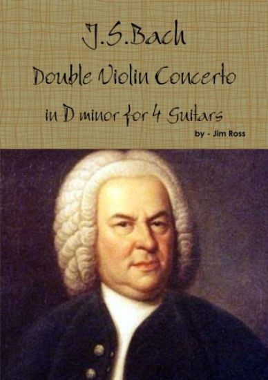 J.S. Bach Double Concerto in D Minor for 4 Guitars