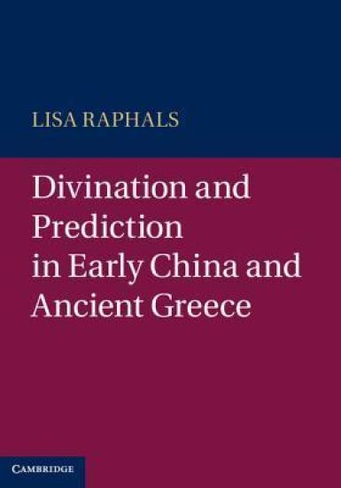Divination and Prediction in Early China and Ancient Greece