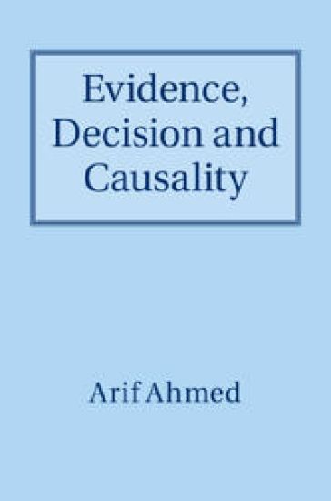 Evidence, Decision and Causality
