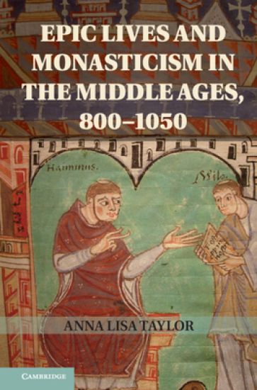 Epic Lives and Monasticism in the Middle Ages, 800–1050