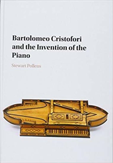 Bartolomeo Cristofori and the Invention of the Piano