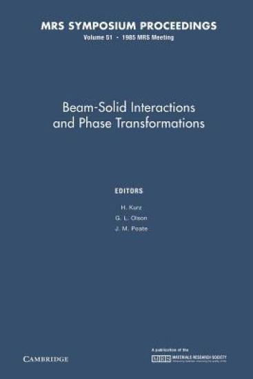 Beam-Solid Interactions and Phase Transformations: Volume 51