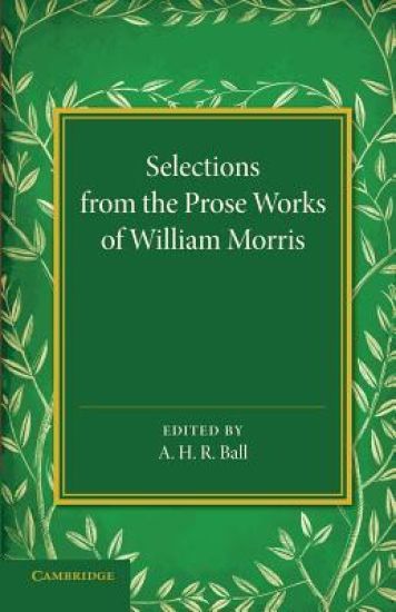 Selections from the Prose Works of William Morris