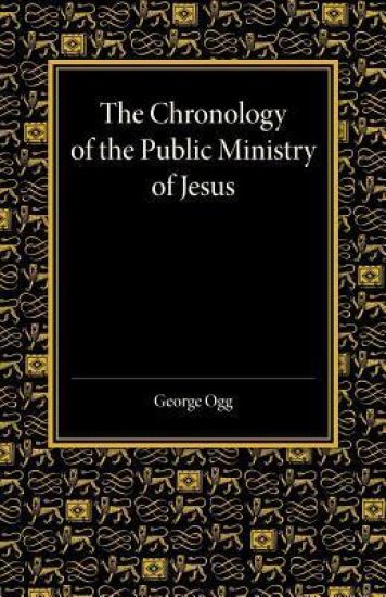 The Chronology of the Public Ministry of Jesus