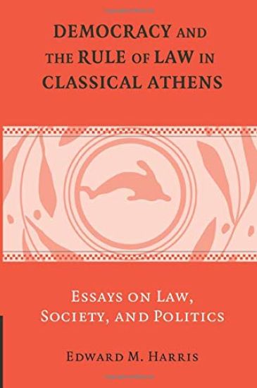 Democracy and the Rule of Law in Classical Athens