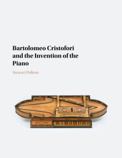 Bartolomeo Cristofori and the Invention of the Piano