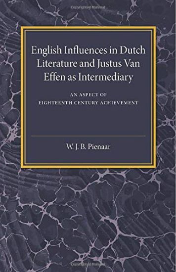 English Influences in Dutch Literature and Justus Van Effen as Intermediary