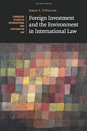 Foreign Investment and the Environment in International Law