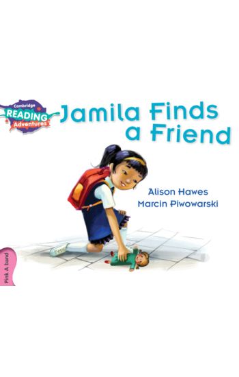 Cambridge Reading Adventures Jamila Finds a Friend Pink A Band